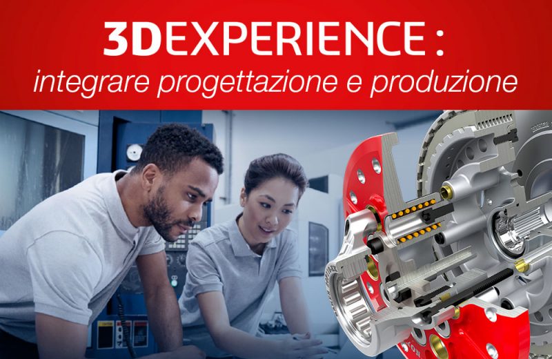 3DEXPERIENCE: integrazione tra progettazione e produzione