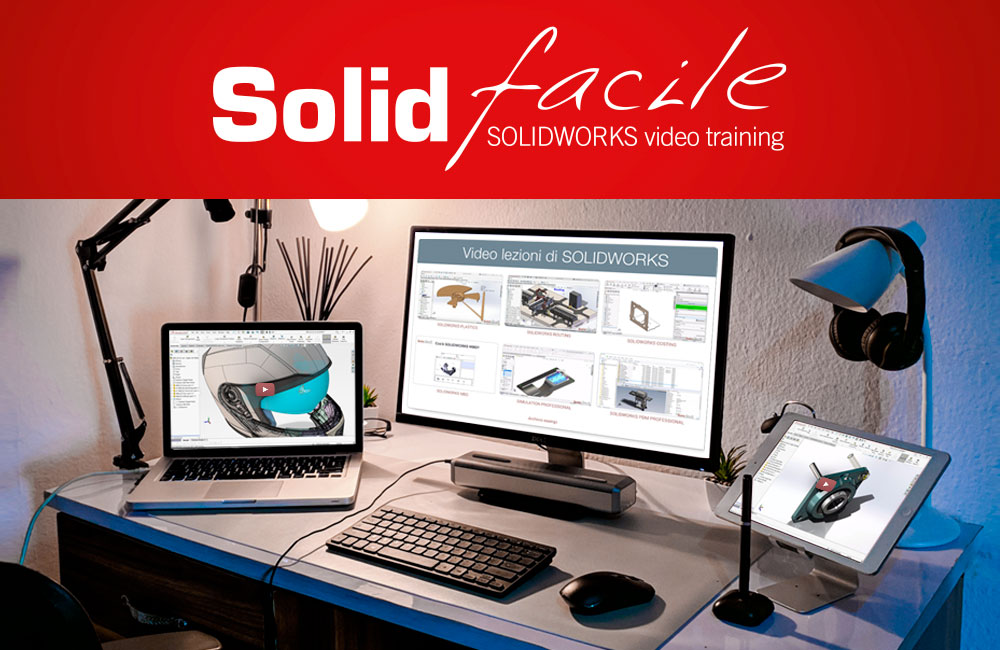 SolidFacile by SolidWorld: ottieni subito gratuitamente alcune videolezioni